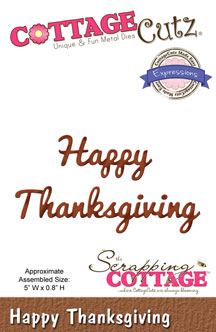 http://www.scrappingcottage.com/cottagecutzexpressionshappythanksgiving.aspx